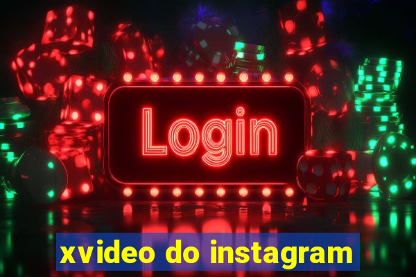 xvideo do instagram